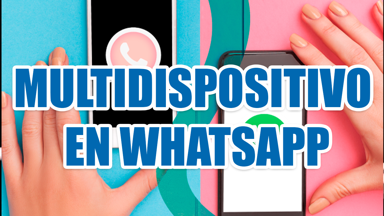 WhatsApp finalmente sería multidispositivo 